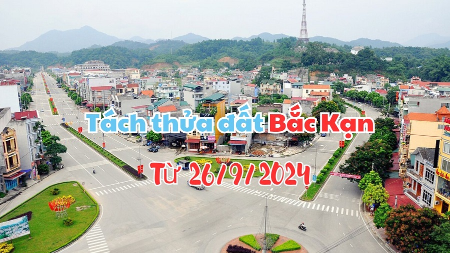 Quy định mới nhất về tách thửa đất tại Bắc Kạn từ 2024