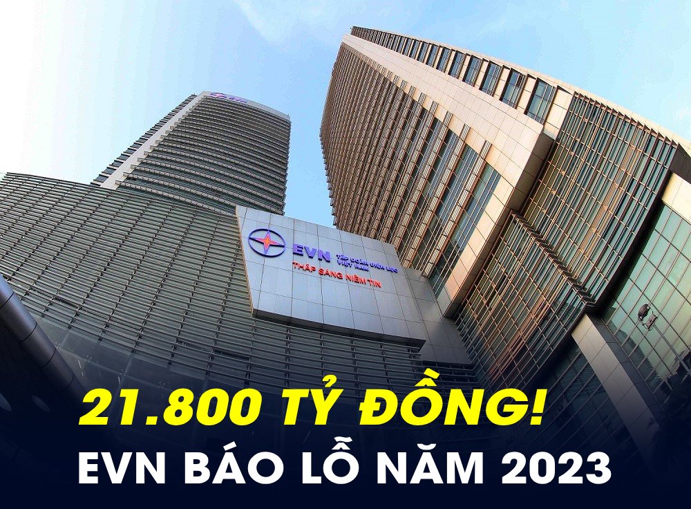 Tập đoàn Điện lực Việt Nam lỗ hơn 21.800 tỷ đồng trong năm 2023