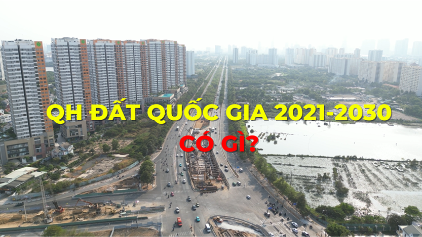 Quy Hoạch Đất Quốc Gia 2021-2030: Tác động lớn đến thị trường bất động sản