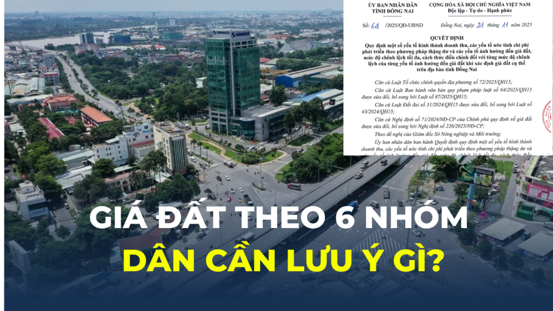 Giá đất Đồng Nai sẽ tính theo 6 nhóm yếu tố: người dân cần lưu ý gì?