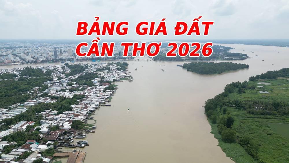 Thông tin mới nhất về BẢNG GIÁ ĐẤT Cần Thơ 2026